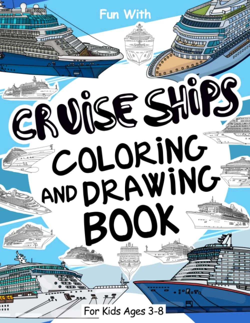 Cruise Ships Coloring and Drawing Book for Kids