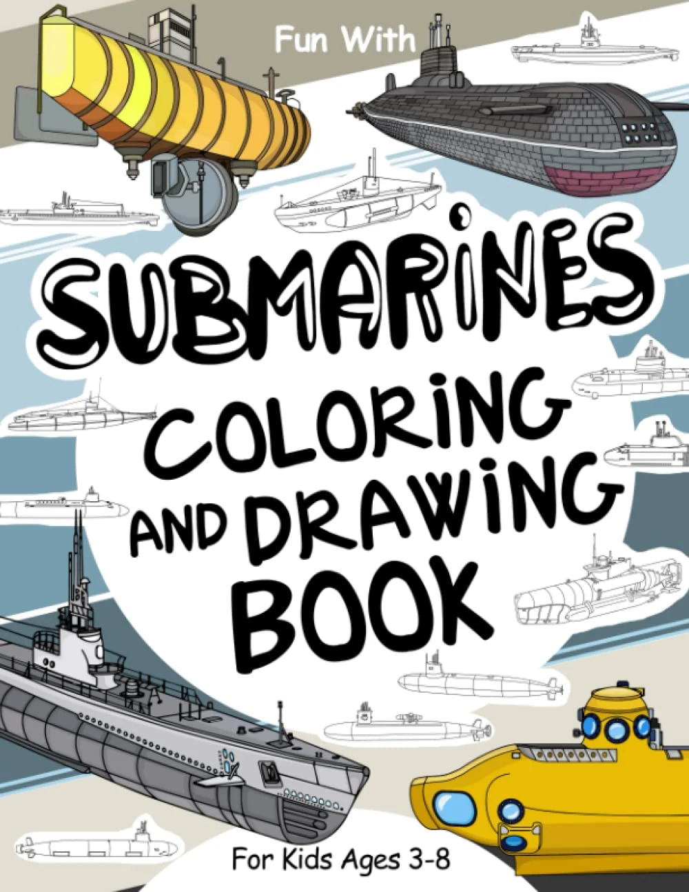 Submarines Coloring and Drawing Book for Kids