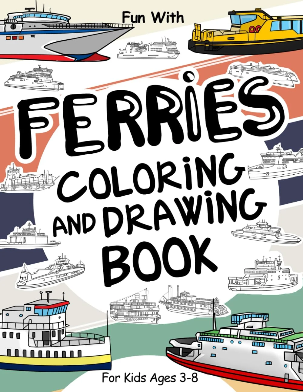 Ferries Coloring and Drawing Book for Kids