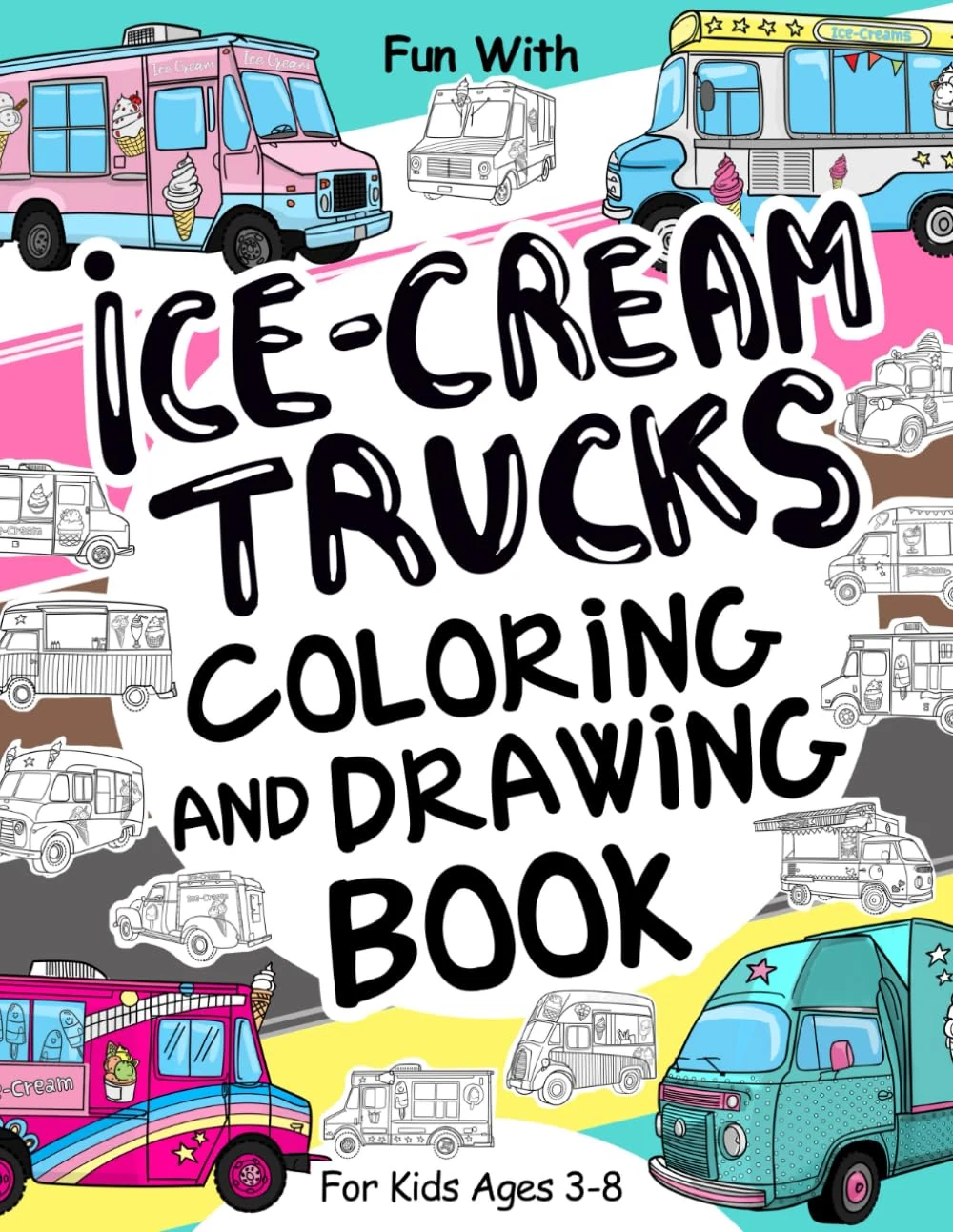 Ice-Cream Trucks Coloring and Drawing Book for Kids