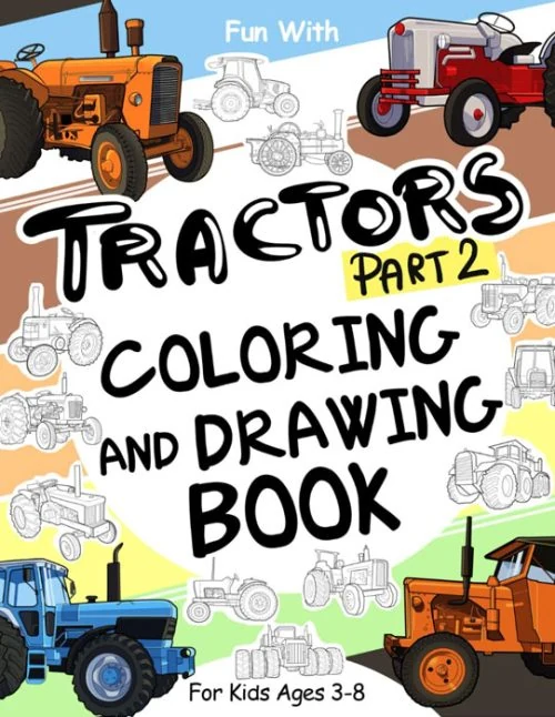 Tractors Part 2 Coloring and Drawing Book for Kids