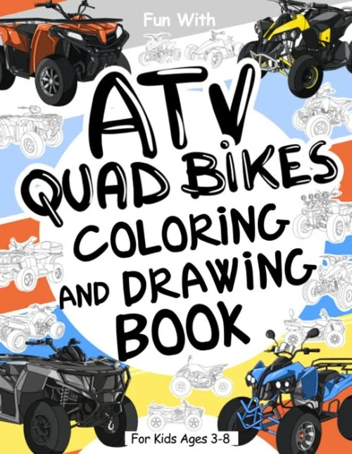 ATV Quad Bikes Coloring and Drawing Book for Kids