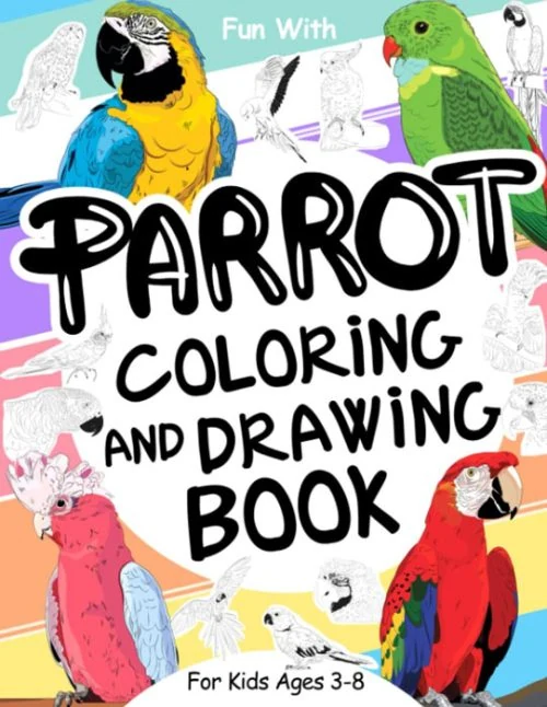 Parrot Coloring and Drawing Book for Kids