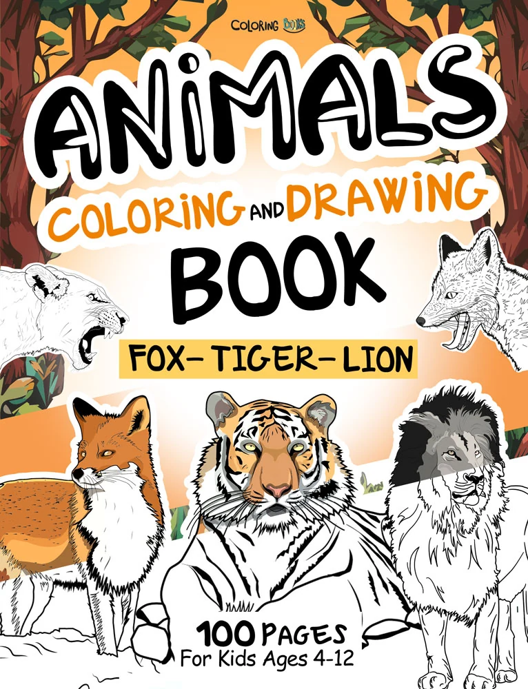 Animals Fox - Tiger - Lion Coloring and Drawing Book for Kids