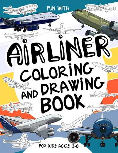 Airliner Coloring and Drawing Book for Kids