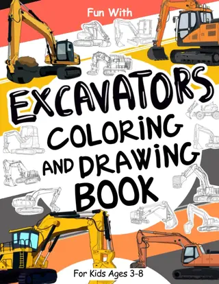 Cover of Excavators Coloring and Drawing Book for Kids