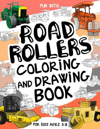 Cover of Road Rollers Coloring and Drawing Book for Kids