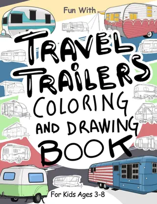 Cover of Travel Trailers Coloring and Drawing Book for Kids
