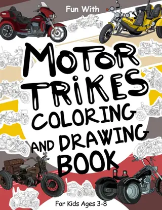 Cover of Motor Trikes Coloring and Drawing Book for Kids
