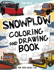 Cover of Snowplow Coloring and Drawing Book for Kids