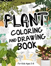 Cover of Plant Coloring and Drawing Book for Kids