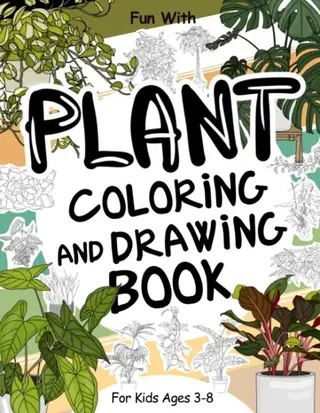 Cover of Plant Coloring and Drawing Book for Kids