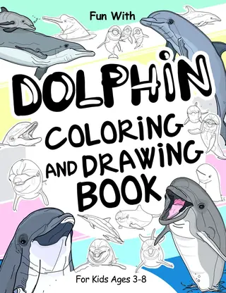 Cover of Dolphin Coloring and Drawing Book for Kids