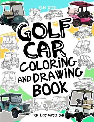 Cover of Golf Car Coloring and Drawing Book for Kids